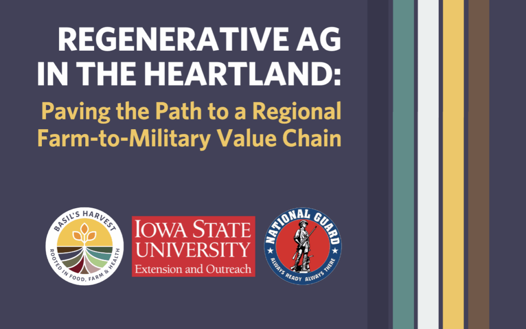 Regenerative Ag in the Heartland: Paving the Path to  a Regional Farm-to-Military Value Chain